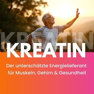 KREATIN -  DEIN ENERGIE-BOOSTER - Kreatin - Der unterschätzte Energielieferant  für Muskeln, Gehirn &amp; Gesundheit