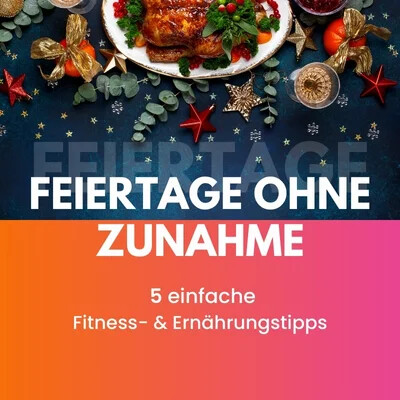 Feiertage ohne Zunahme - Feiertage ohne Zunahme - 5 einfache Tipps